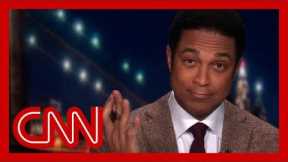 Don Lemon rolls the tape on Trump's 2020 'insane reality show'