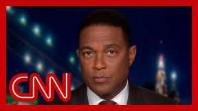 Lemon: Republicans are putting political lives ahead of democracy