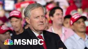 Jan. 6 Committee Issues An Ultimatum For Mark Meadows