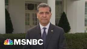 Sec. Becerra: Covid Isn’t A ‘Light Switch’ But US Response Is At A ‘Different Place Today’