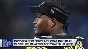 Investigating the death of Steelers quarterback Dwayne Haskins