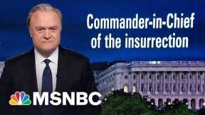Lawrence: Trump Was The Commander-In-Chief Of The Insurrection