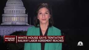 White House says tentative railway labor agreement reached
