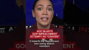 AOC blasts GOP impeachment attempt as 'craven'