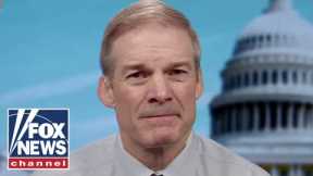 Jim Jordan: The censorship mob is never satisfied