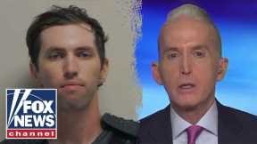 Trey Gowdy: This coward couldn’t win the debate