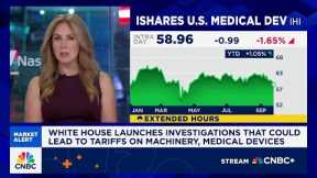 White House launches investigations that could lead to tariffs on machinery, medical devices