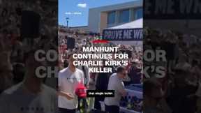 Manhunt continues for Charlie Kirk's killer