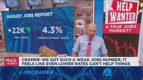 I was rooting for a weak labor report, but not this weak, says Jim Cramer