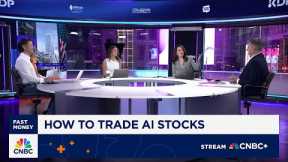 'Fast Money' traders on how to trade AI stocks