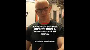 Anderson Cooper reports from a bomb shelter in Israel