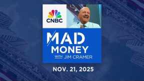 Mad Money 11/21/25 | Audio Only