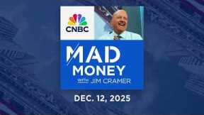 Mad Money 12/12/25 | Audio Only
