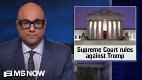 Velshi: 'There is hope yet for the republic' after Trump's Supreme Court loss 