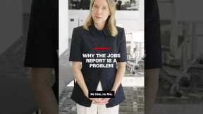 Why the jobs report is a problem
