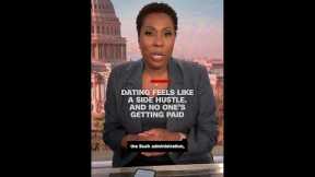 Dating feels like a side hustle...and no one's getting paid