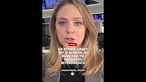 US strike likely hit a school in Iran due to outdated intelligence