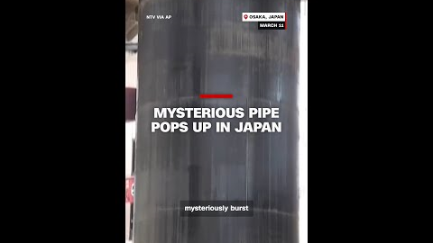 Mysterious pipe pops up in Japan