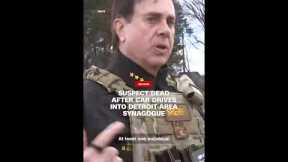 Suspect dead after car drives into Detroit-area synagogue