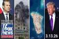 Fox News Highlights - March 13th, 2026