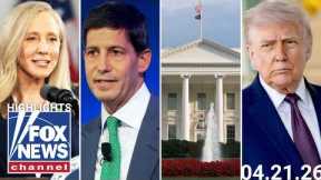 Fox News Highlights - April 21st, 2026