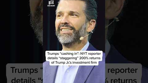 Trumps 'cashing in': NYT reporter details 'staggering' 200% returns of Trump Jr.'s investment firm