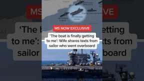 EXCLUSIVE: 'The boat is finally getting to me': Wife shares texts from sailor who went overboard