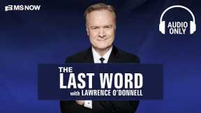 The Last Word with Lawrence O'Donnell - Aug. 5 | Audio Only
