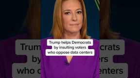 Trump helps Democrats by insulting voters who oppose data centers