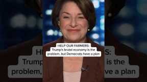 HELP OUR FARMERS: Trump's brutal economy is the problem, but Democrats have a plan