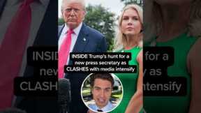 INSIDE Trump’s hunt for a new press secretary as CLASHES with media intensify