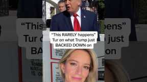 'This RARELY happens': Tur on what Trump just BACKED DOWN on
