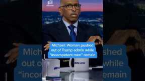 Michael: Women pushed out of Trump admin while 'incompetent men' remain